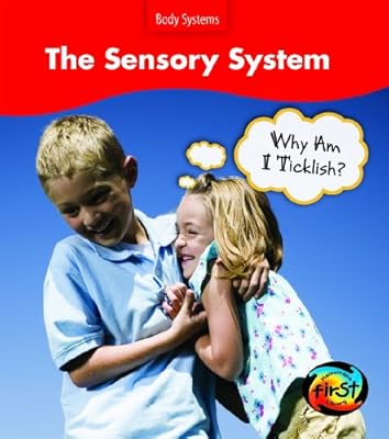 The Sensory System: Why Am I Ticklish? (Body Systems (Heinemann Hardcover))