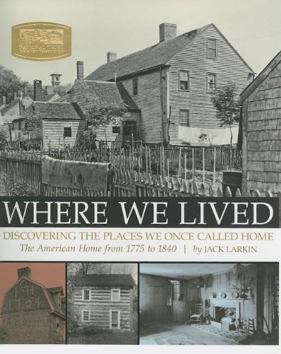 Where We Lived: Discovering the Places We Once Called Home by Jack Larkin