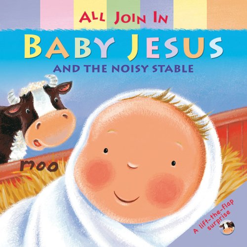 Baby Jesus and the Noisy Stable by Christina Goodings