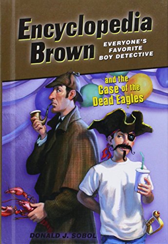 Encyclopedia Brown and the Case of the Dead Eagles by Donald J. Sobol