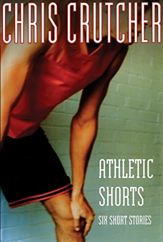 Athletic Shorts by Chris Crutcher