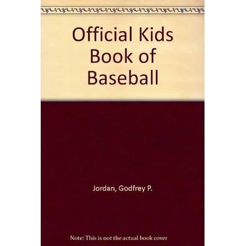 The Official Kids Book Baseball by Godfrey P. Jordan