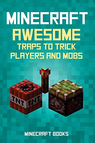 Minecraft: AWESOME Traps to Trick Players and Mobs by Minecraft Books