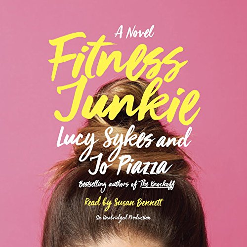 Fitness Junkie: A Novel by Lucy Sykes