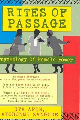 Rites of Passage: Psychology of Female Power : A Manual for Young African-American Women, Medicine Women, Priestesses and More Mature Women of Spirit