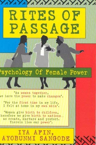 Rites of Passage: Psychology of Female Power : A Manual for Young African-American Women, Medicine Women, Priestesses and More Mature Women of Spirit by Aydounmi Sangode
