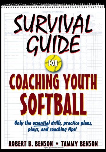 Survival Guide for Coaching Youth Softball by Robert Benson