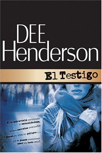 El Testigo (Protector de la serie del honor #1) (Spanish Edition) by Dee Henderson