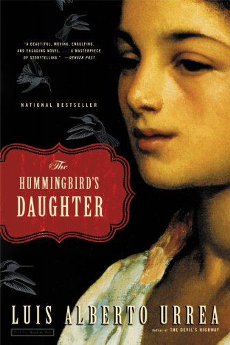 The Hummingbird's Daughter: A Novel by Luis Alberto Urrea