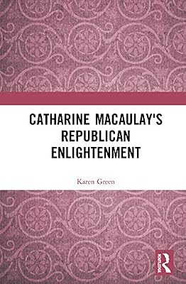 Catharine Macaulay's Republican Enlightenment