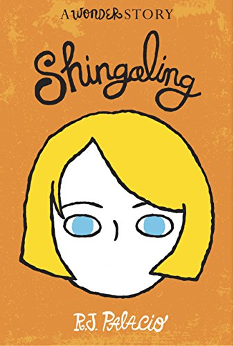Shingaling: A Wonder Story by R. J. Palacio