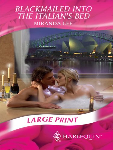 Blackmailed into the Italian's Bed by Miranda Lee