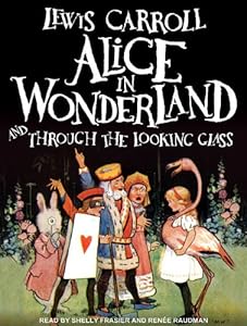 Alice in Wonderland and Through the Looking Glass