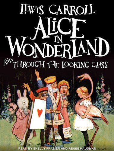 Alice in Wonderland and Through the Looking Glass by Lewis Carroll
