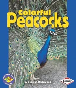 Colorful Peacocks (Pull Ahead Books)