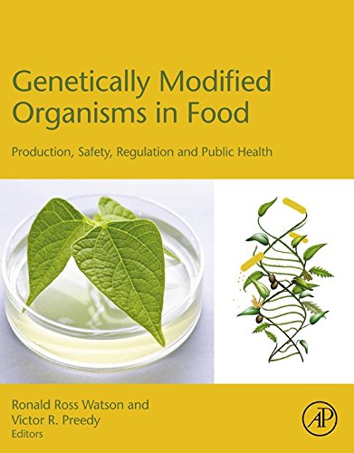 Genetically Modified Organisms in Food: Production, Safety, Regulation and Public Health by Ronald Ross Watson