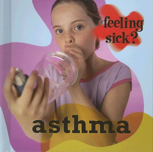 Asthma (Feeling Sick?) by Jillian Powell