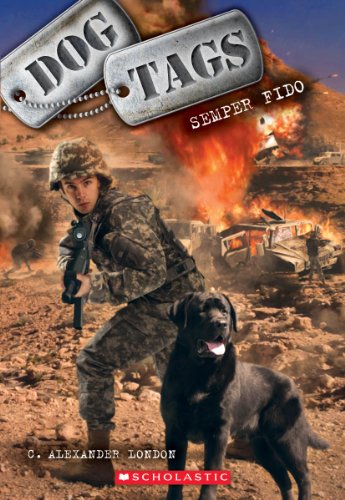 Dog Tags #1: Semper Fido by C. Alexander London