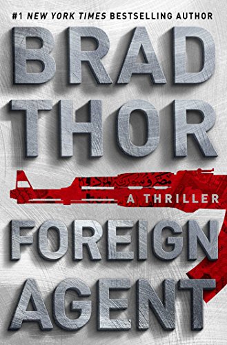 Foreign Agent: A Thriller by Brad Thor