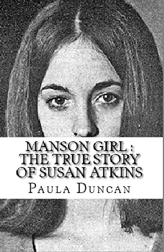 Manson Girl : The True Story of Susan Atkins
