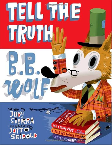 Tell the Truth, B.B. Wolf by Judy Sierra