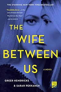 The Wife Between Us: A Novel
