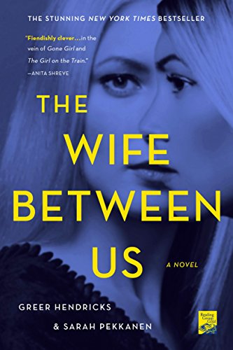 The Wife Between Us: A Novel by GREER HENDRICKS