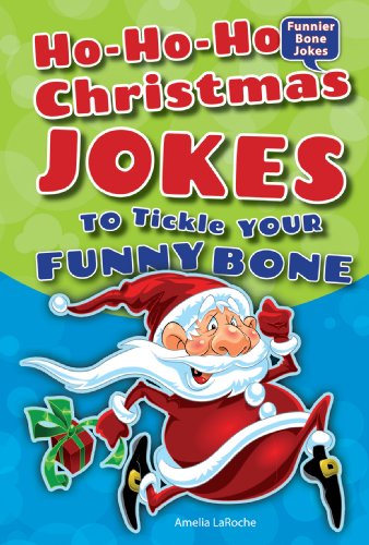 Ho-Ho-Ho Christmas Jokes to Tickle Your Funny Bone by Amelia LaRoche