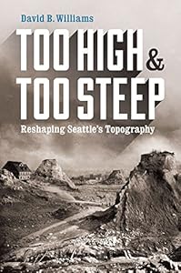 Too High and Too Steep: Reshaping Seattle's Topography