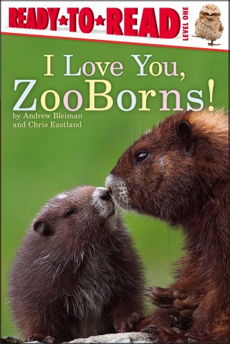 I Love You, ZooBorns! by Andrew Bleiman