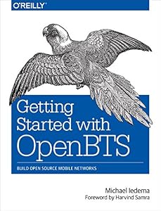 Getting Started with OpenBTS by Michael Iedema