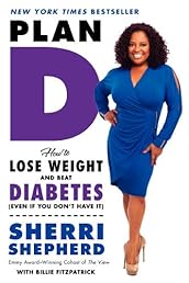 Plan D: How to Lose Weight and Beat Diabetes (Even If You Don't Have It)