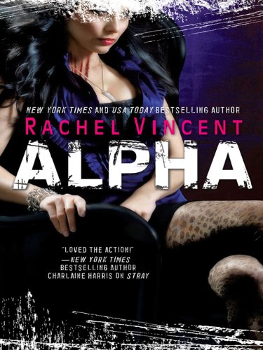 Alpha (The Shifters Book 6) by Rachel Vincent