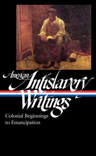 American Antislavery Writings: Colonial Beginnings to Emancipation by Various 
			
			
		
		
		
       	 
       		
       			,