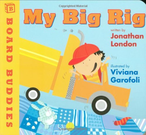 My Big Rig (Board Buddies) by Jonathan London