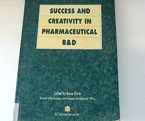 Success and Creativity in Pharmaceutical Research and Development by Bruce Durie