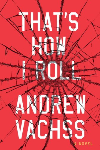 That's How I Roll: A Novel by Andrew Vachss