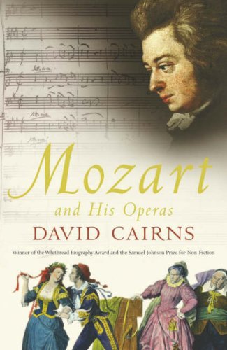 Mozart and His Operas by David Cairns