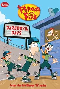 Phineas and Ferb: Daredevil Days (Phineas and Ferb Chapter Book)