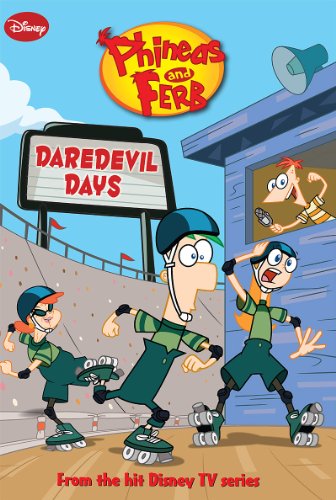 Phineas and Ferb: Daredevil Days (Phineas and Ferb Chapter Book) by Kitty Richards