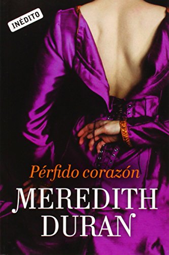 Perfido coraz&oacute;n / Your Wicked Heart by Meredith Duran