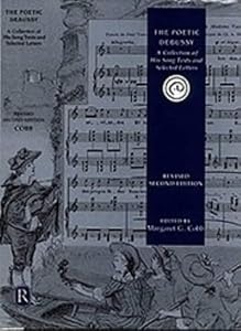 The Poetic Debussy: A Collection of His Song Texts and Selected Letters by Margaret G. Cobb