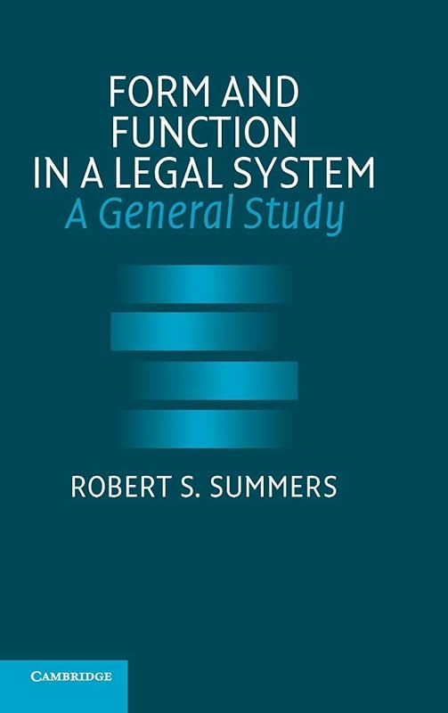 Form and Function in a Legal System: A General Study by Robert S. Summers