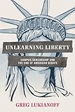 Unlearning Liberty: Campus Censorship and the End of American Debate