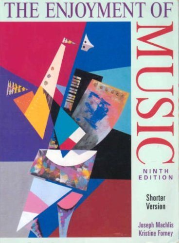 Enjoyment of Music: An Introduction to Perspective Listening (Shorter Version) - Text Only by Joseph Machlis