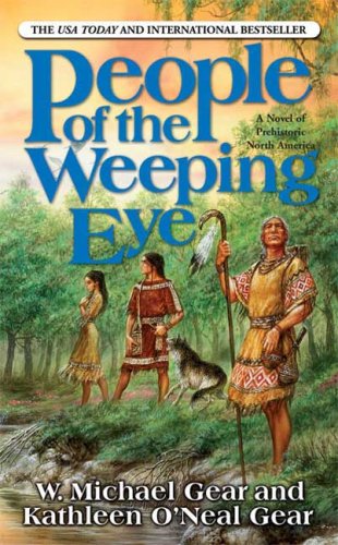 People of the Weeping Eye (First North Americans) by W. Michael Gear