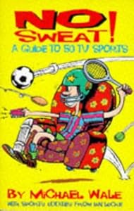 No Sweat!: A Guide to 50 TV Sports