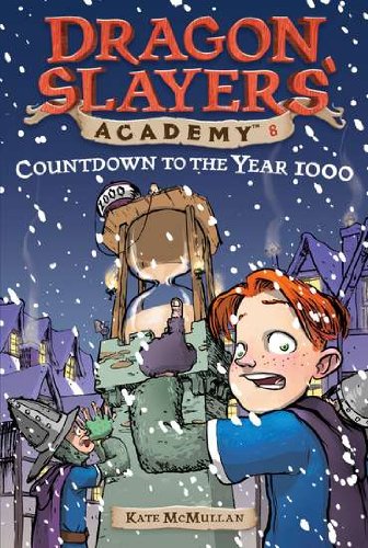 
Countdown to the Year 1000 (Dragon Slayers' Academy #8)  by   

Kate McMullan (Author), Bill Basso (Illustrator)










