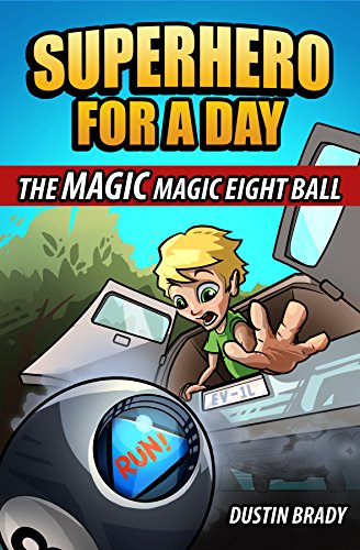 Superhero for a Day: The Magic Magic Eight Ball