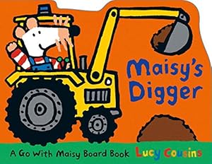 Maisy's Digger: A Go with Maisy Board Book